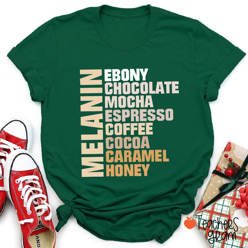 Melanin Ebony Chocolate Mocha Teacher T-Shirt