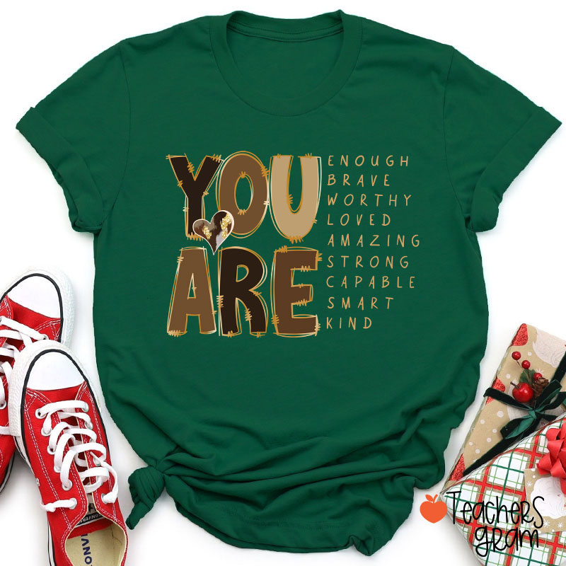 You Are Enough Brave Worthy Loved Teacher T-Shirt