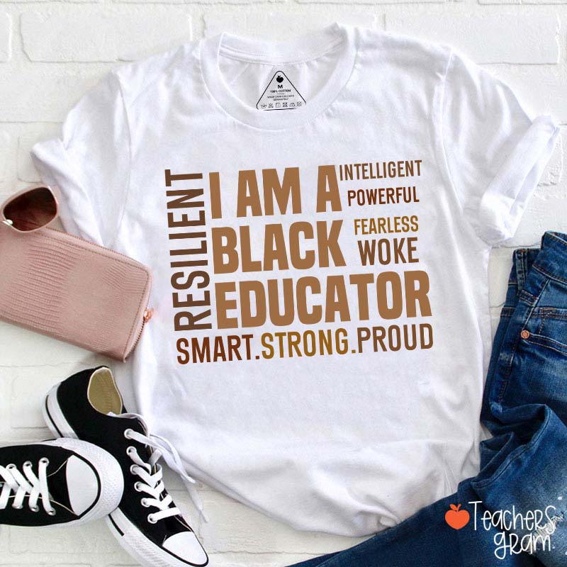 I Am A Black Educator Teacher T-Shirt