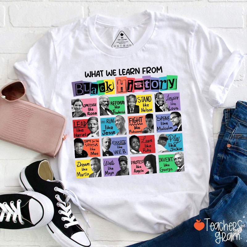 What We Learn From Black History Teacher T-Shirt