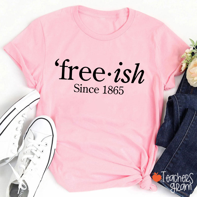 Freeish Teacher T-Shirt