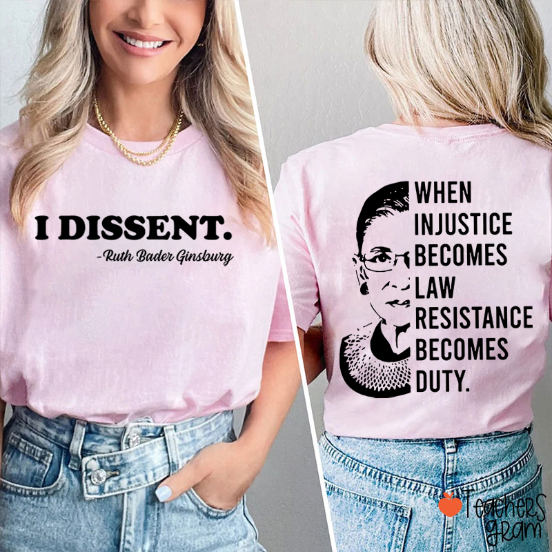 I Dissent RBG Teacher Two Sided T-Shirt