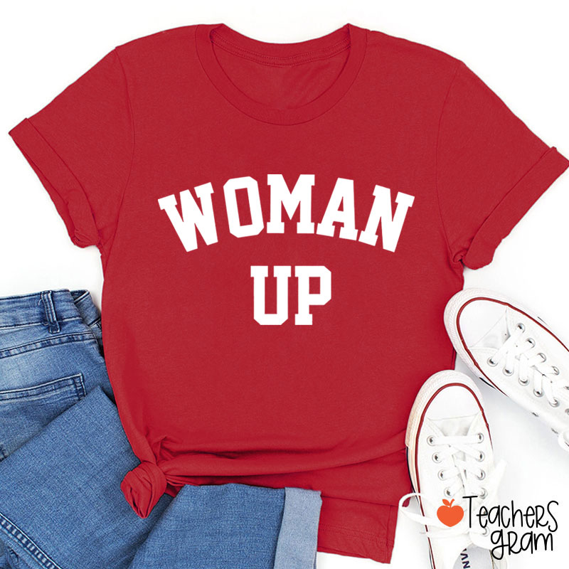 Woman Up Teacher T-Shirt