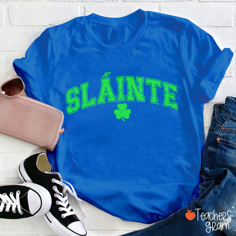 Sláinte St. Patrick's Day Teacher T-Shirt