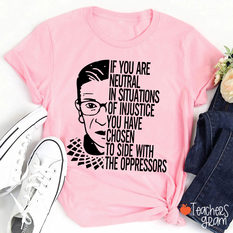 If You Are Neutral Teacher T-Shirt
