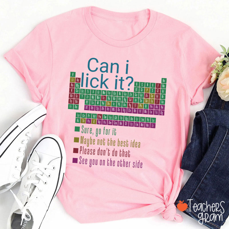 Can I Lick It Funny Science Teacher T-Shirt