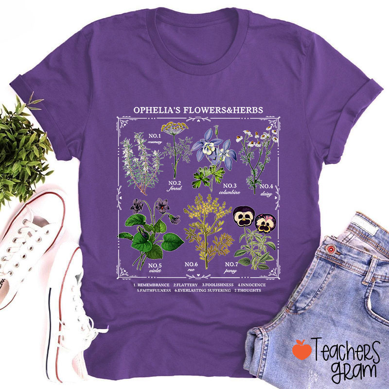 Ophelia's Flowers And Herbs Teacher T-Shirt