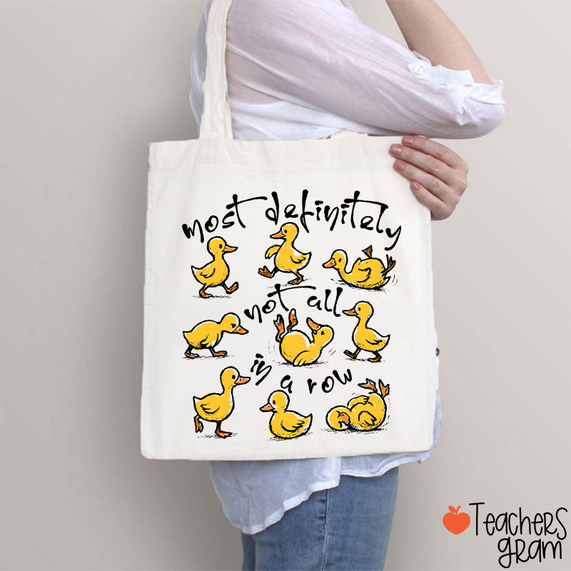 Most Definitely Not All In A Row Teacher Tote Bag