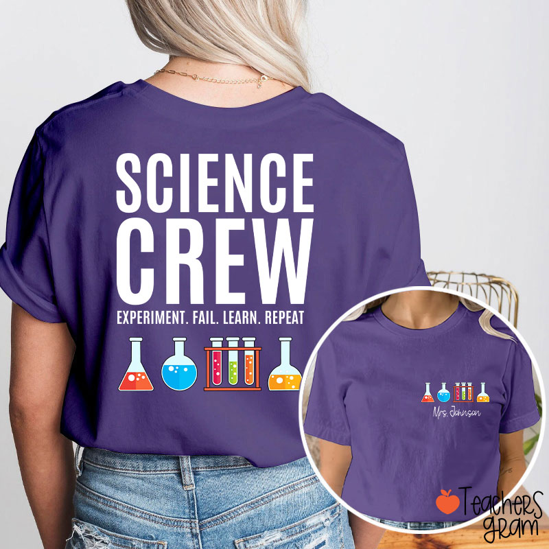 Personalized Science Crew Experiment Fail Learn Repeat Teacher Two Sided T-Shirt