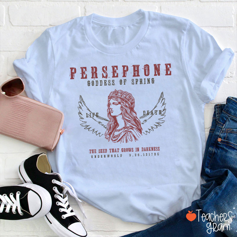 Persephone Goddess Of Spring Teacher T-Shirt