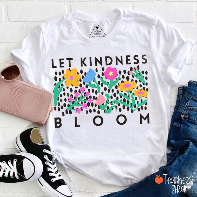 Let Kindness Bloom Colorful Flower Dots Teacher T-Shirt