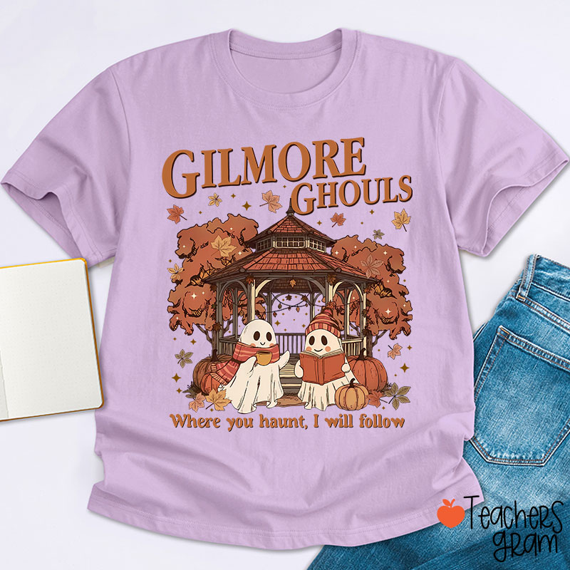 Where You Haunt I Will Follow Teacher T-Shirt
