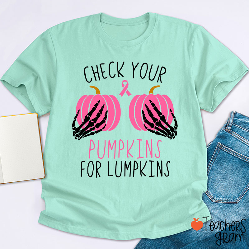 Check Your Pumpkins For Lumpkin Teacher T-Shirt