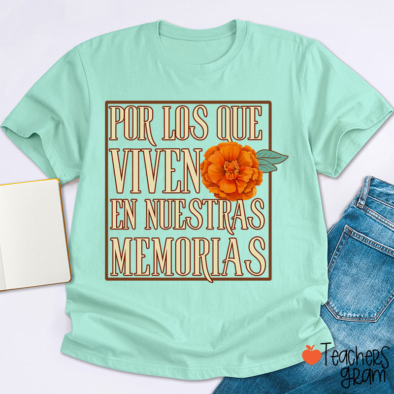 Por Los Que Viven En Nuestras Memorias Spanish Teacher T-Shirt