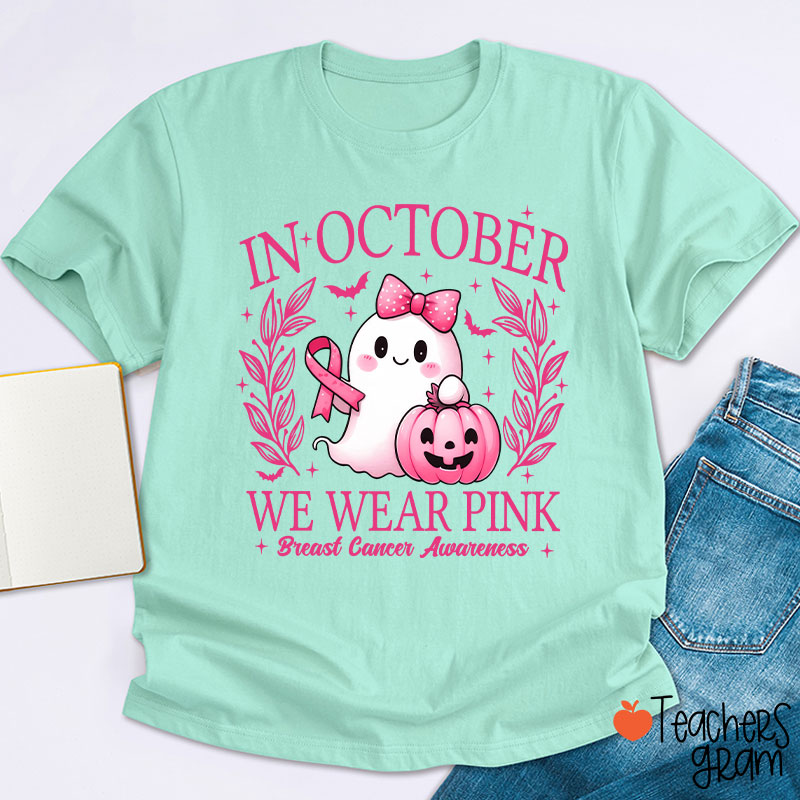 In October We Wear Pink Cute Ghost Teacher T-Shirt