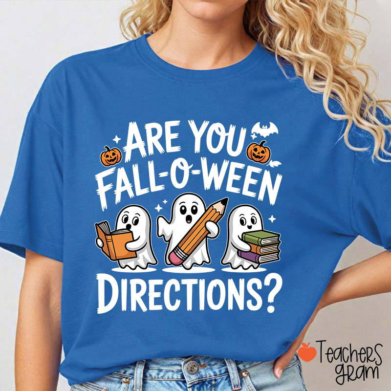 Are You Fall-o-ween Directions Teacher T-Shirt