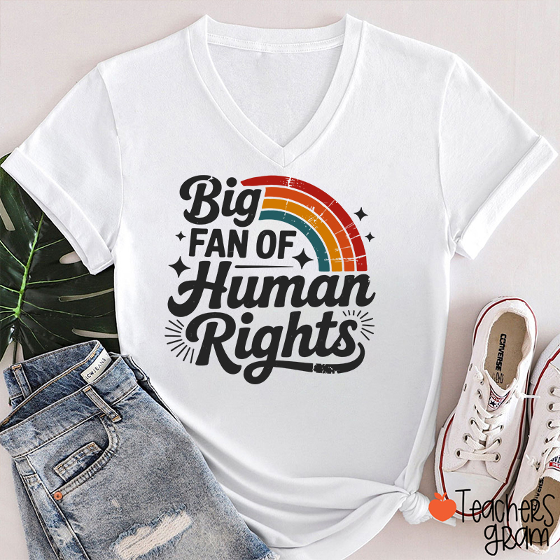 Big Fan Of Human Rights Rainbow Teacher Female V-Neck T-Shirt
