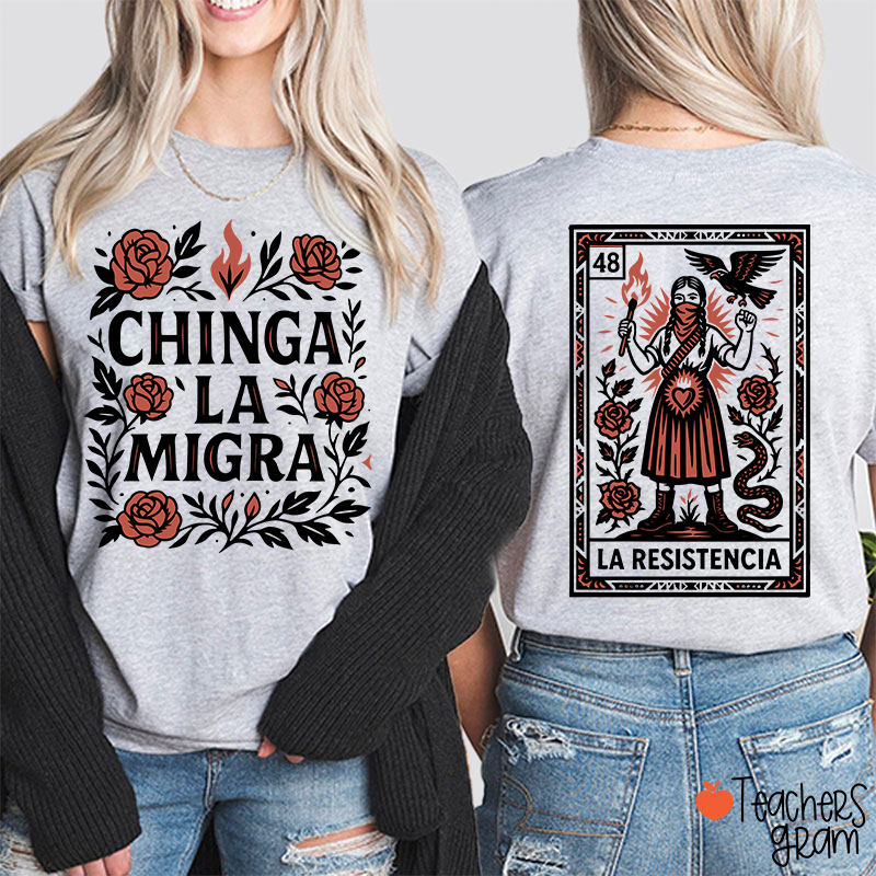 Chinga La Migra Teacher Two Sided T-Shirt