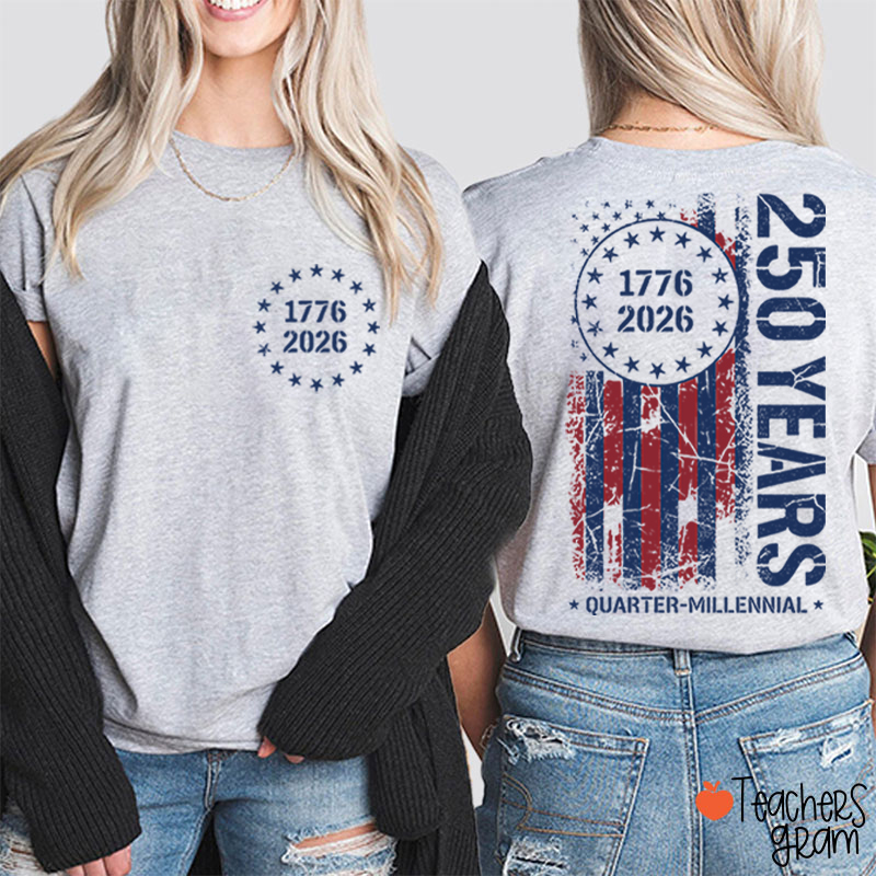 America From 1776 To 2026 250 Years Teacher Two Sided T-Shirt