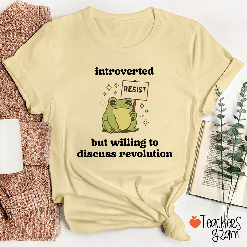 Introverted But Willing To Discuss Revolution Teacher T-Shirt