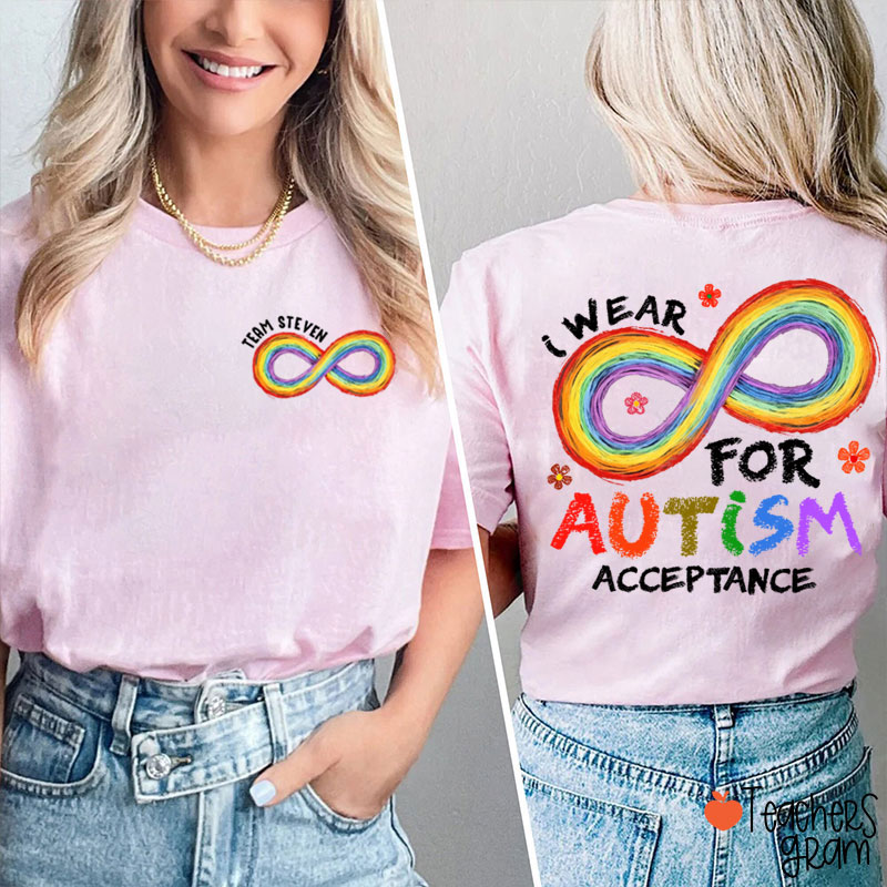 Personalized Name I Wear For Autism Acceptance Teacher Two Sided T-Shirt