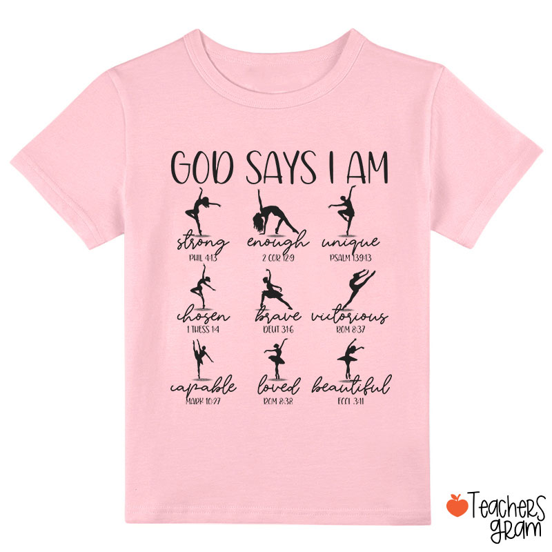 God Says I Am Dancer Class T-Shirt