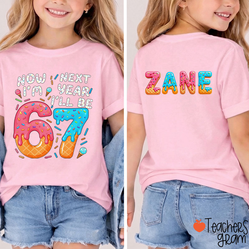 Personalized Now I'm 6 Next Year I'll Be 7 Class Two Sided T-Shirt