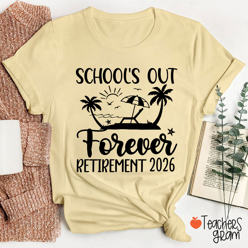 Personalized Year School's Out Forever Retirement Teacher T-Shirt