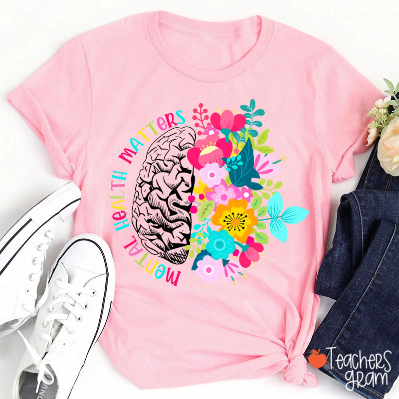 Mental Health Matters Teacher T-Shirt