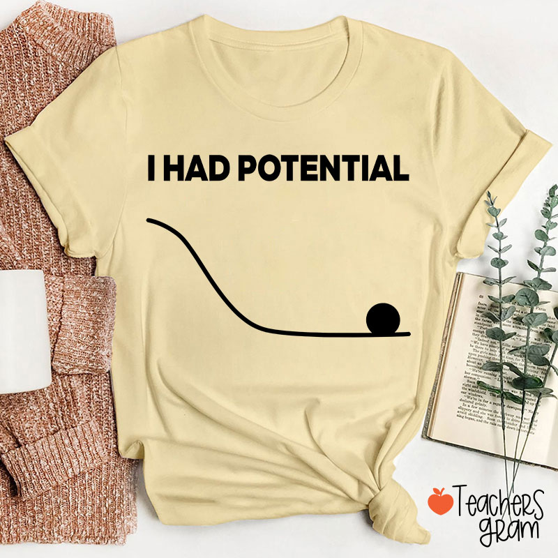 I Had Potential Jazz Hands Teacher T-Shirt