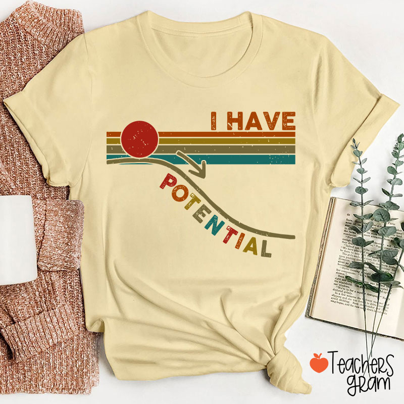 I Have Potential Science Teacher T-Shirt