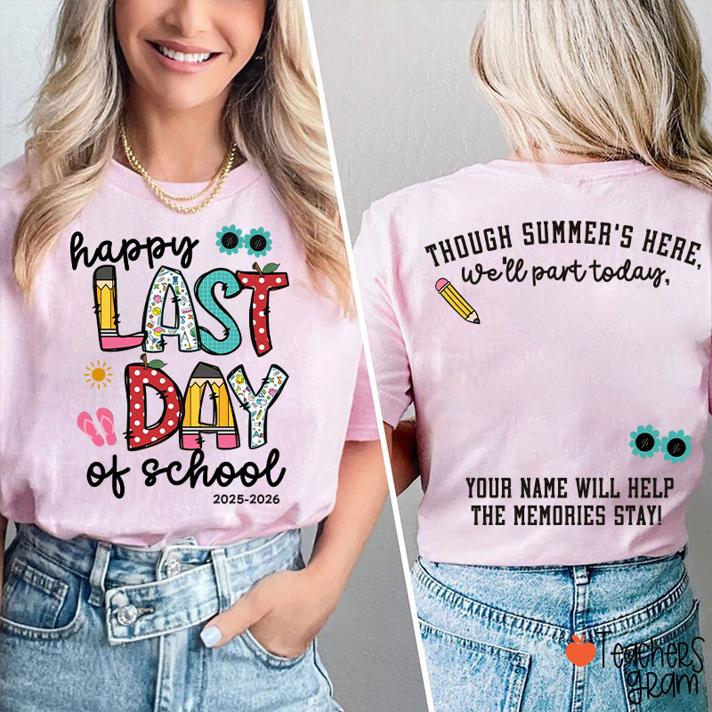 Personalized Year Happy Last Day Of School Students Autographs Teacher Two Sided T-Shirt