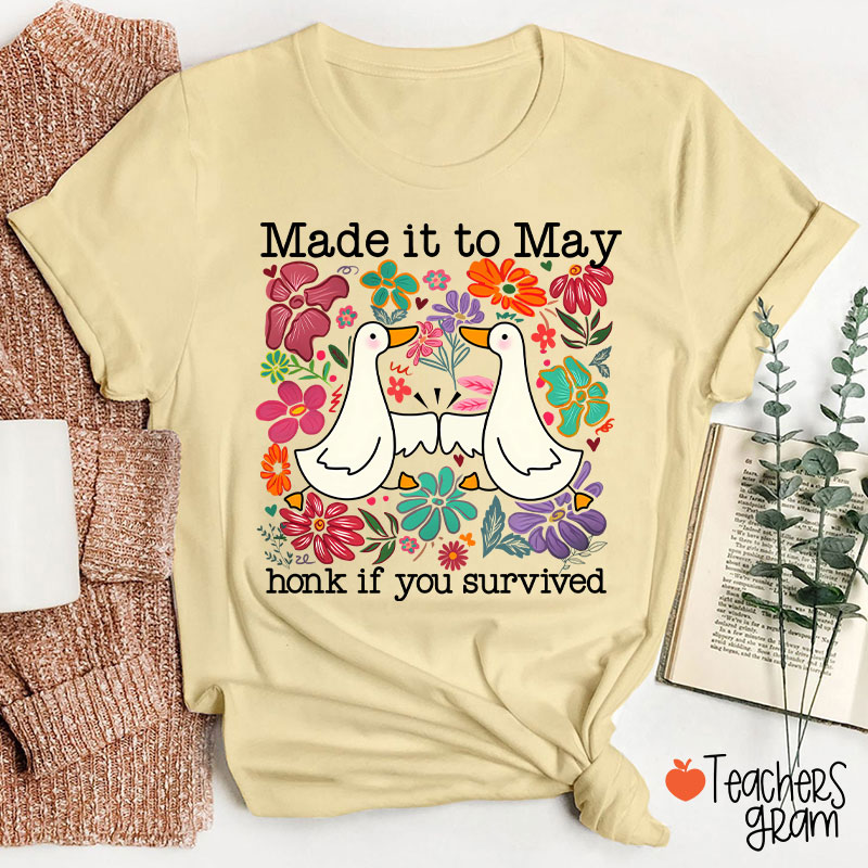 Made It To May Honk If You Survived Teacher T-Shirt