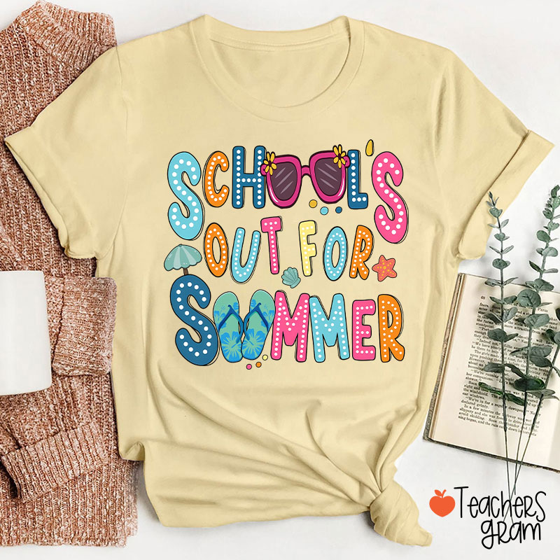Schools Out For Summer Teacher T-Shirt