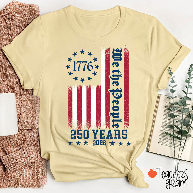 250th America Anniversary We The People Teacher T-Shirt