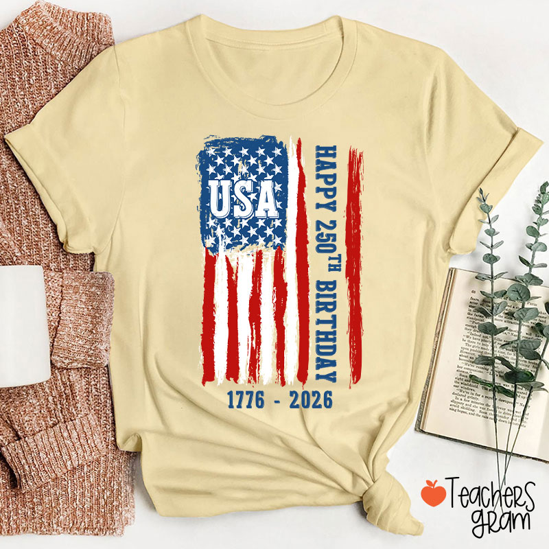 Usa Happy 250Th Birthday 1776 - 2026 Teacher T-Shirt