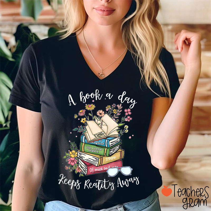A Book A Day Keeps Reality Away Teacher Female V-Neck T-Shirt