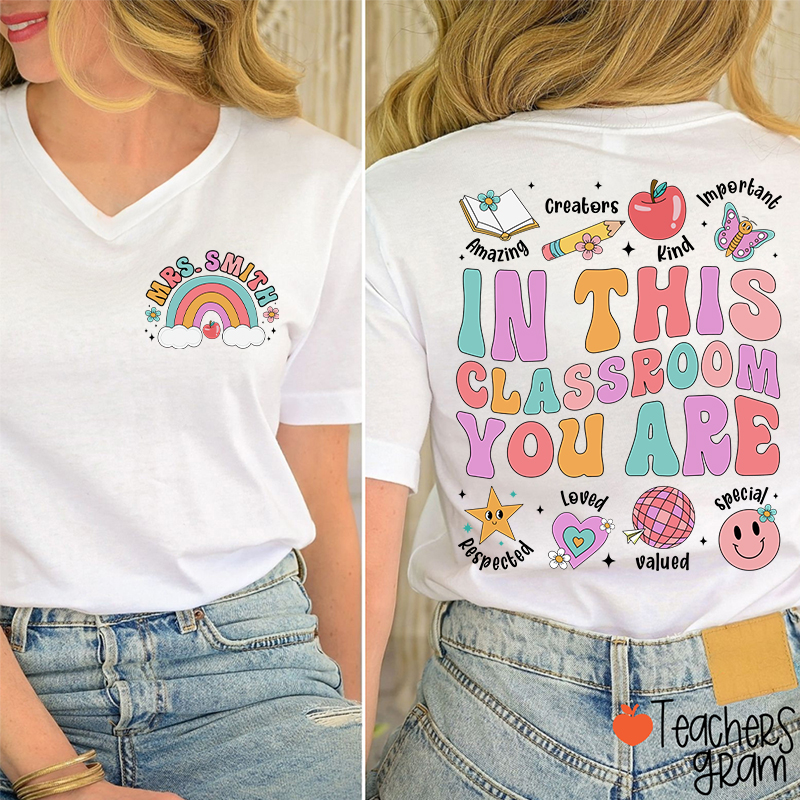 Personalized Name In This Classroom You Are Teacher Female V-Neck Two Sided T-Shirt