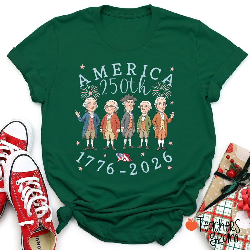 250th America From 1776 To 2026 Teacher T-Shirt