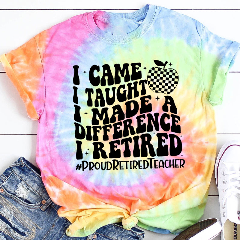 I Came I Taught Proud Retired Teacher Tie-dye T-Shirt