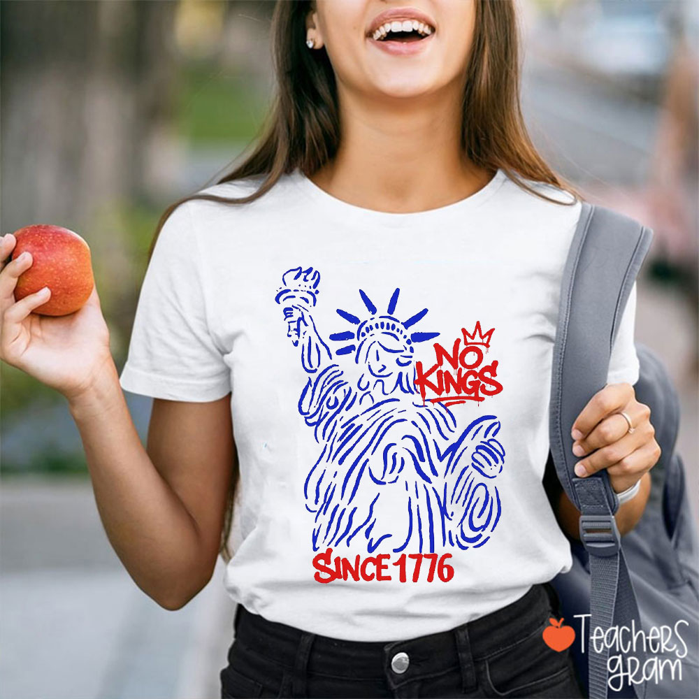 No Kings In America Since 1776 Teacher T-Shirt