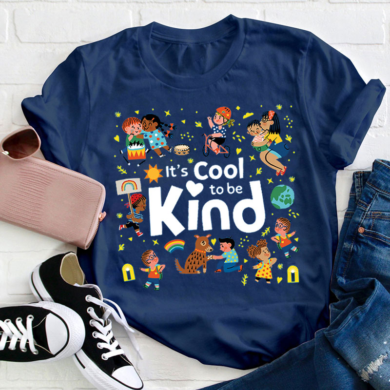 It's Cool To Be Kind Teacher T-Shirt