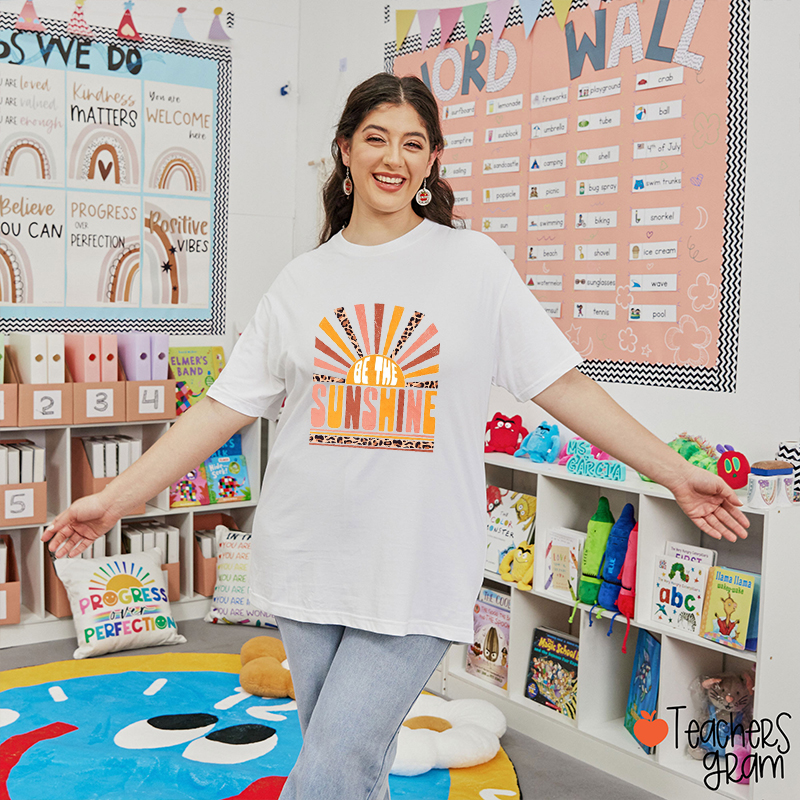 Be The Sunshine Teacher T-Shirt