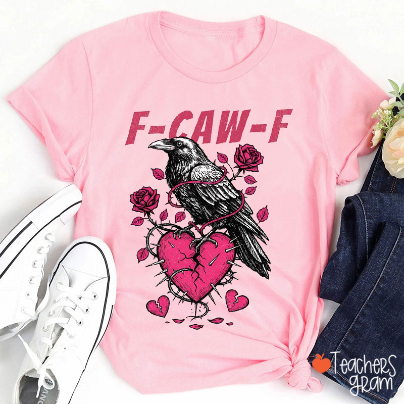 F-CAW-F Raven Teacher T-Shirt