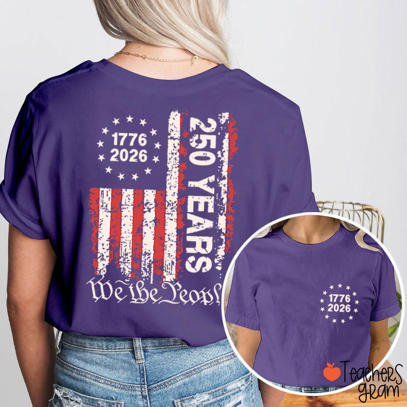 We The People 250th Anniversary Teacher Two Sided T-Shirt