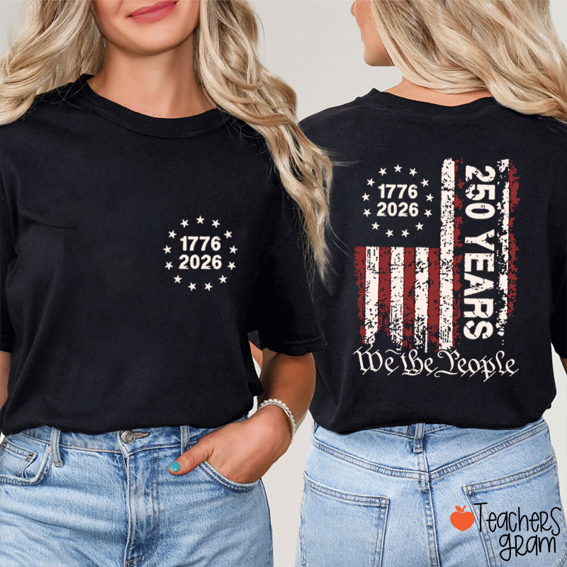We The People 250th Anniversary Teacher Two Sided T-Shirt