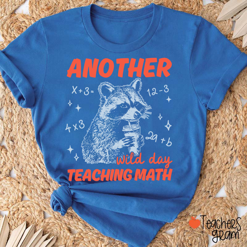 Another Wild Day Teaching Math Teacher T-Shirt