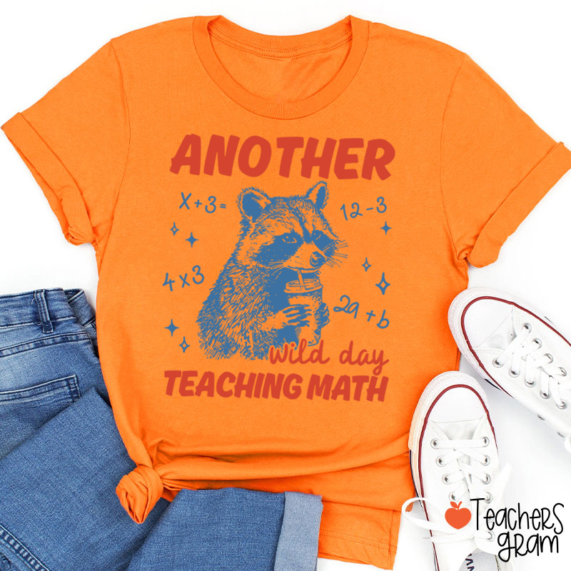Another Wild Day Teaching Math Teacher T-Shirt