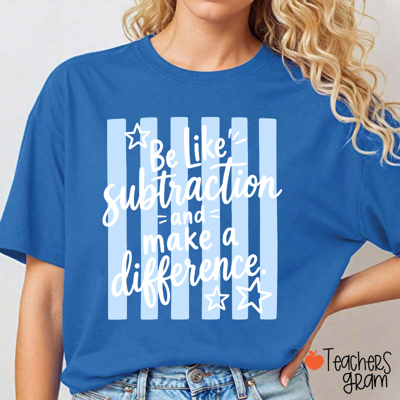 Be Like Subtraction Math Saying Stripe Teacher T-Shirt