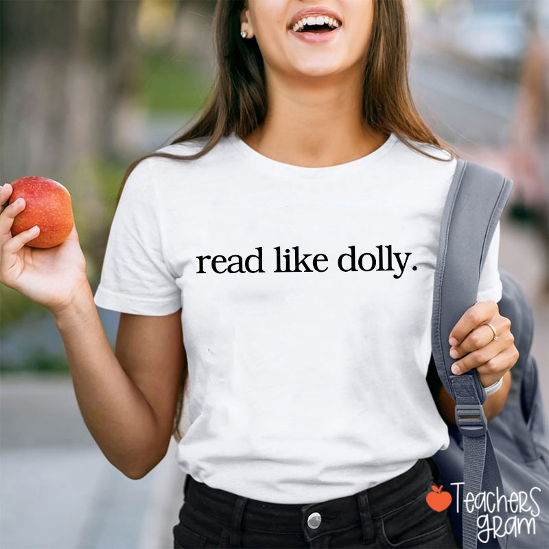 Read Like Dolly Simple Text Print Teacher T‑Shirt